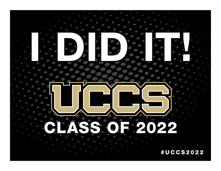 I DID IT - UCCS Class of 2022